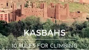 Kasbahs | 10 Rules for Climbing
