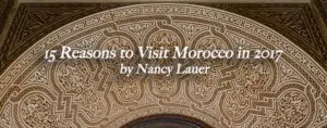 15 Reasons to Visit Morocco in 2017