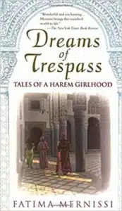 The cover of "Dreams of Trespass: Tales of a Harem Girlhood" by Fatima A. Mernissi