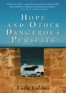 The book cover of Hope and Other Dangeroues Pursuits by Laila Lalami, a useful reading on Morocco and its culture