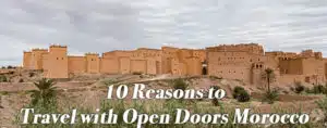 The cover of Open Doors Morocco's article "10 Reasons to Travel with Open Doors Morocco"